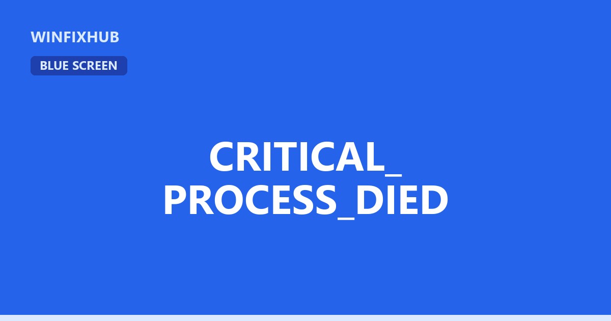 CRITICAL_PROCESS_DIED: causas y cómo solucionarlo en Windows