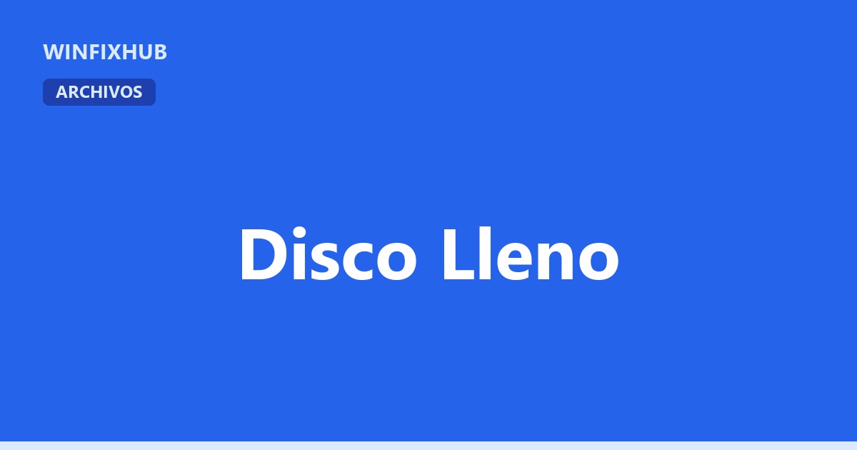 Windows dice que el disco está lleno pero hay espacio libre