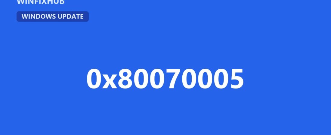 Error 0x80070005: cómo solucionar «Acceso denegado» en Windows Update