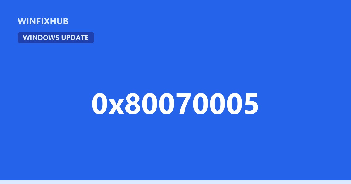 Error 0x80070005: cómo solucionar «Acceso denegado» en Windows Update