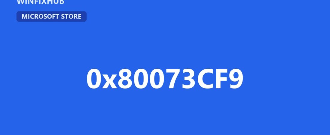 Error 0x80073CF9 en Microsoft Store: solución