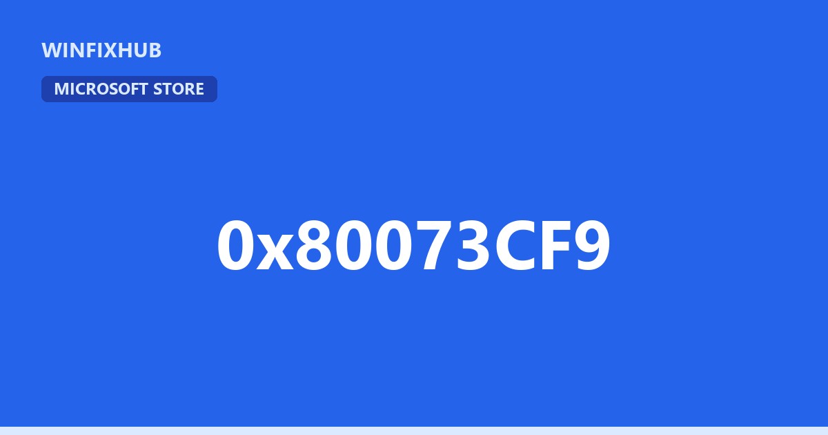 Error 0x80073CF9 en Microsoft Store: solución
