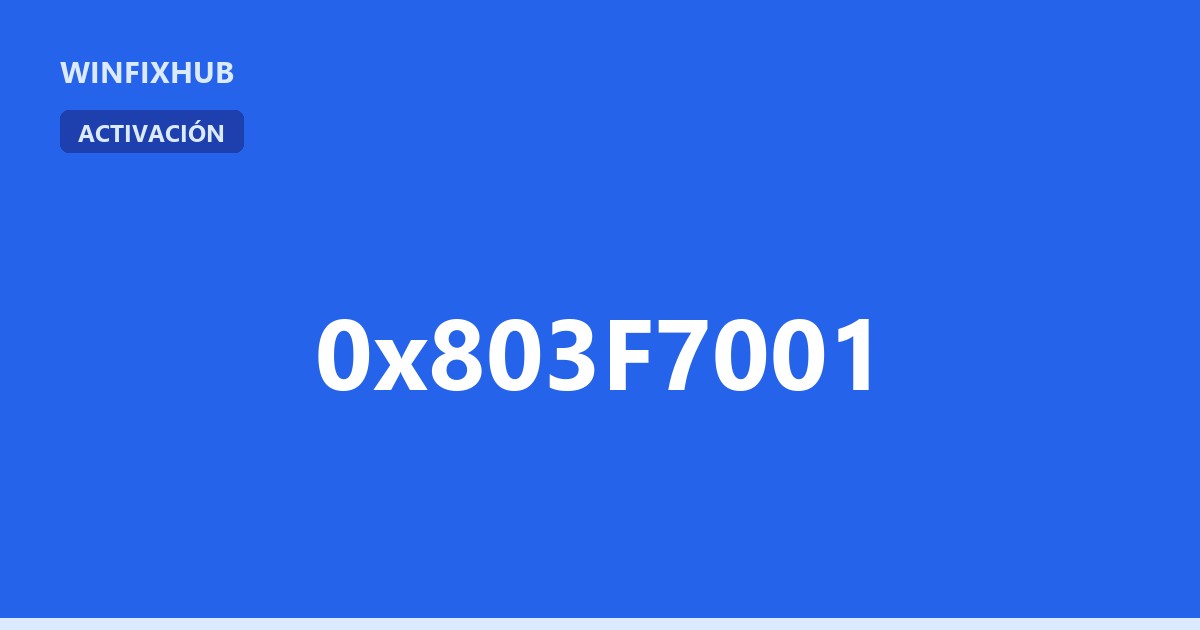 Error 0x803F7001: Windows no está activado