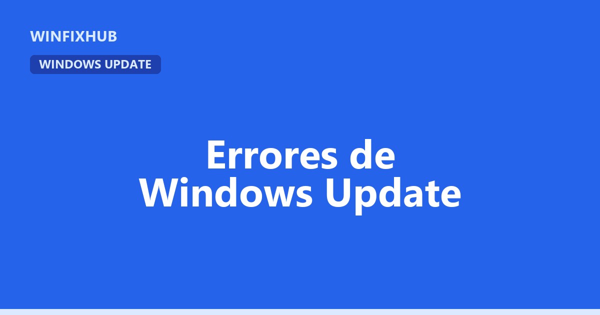 Guía completa de errores de Windows Update