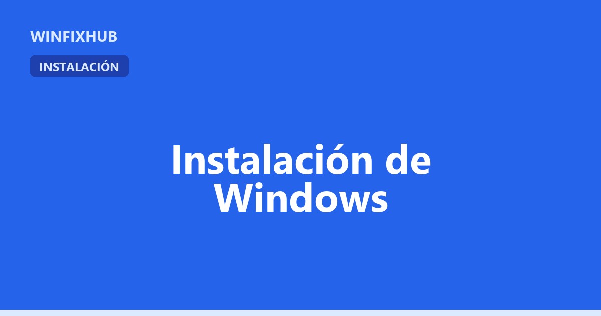 Guía completa de instalación y actualización de Windows