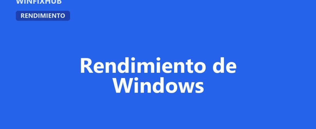 Guía completa para mejorar el rendimiento de Windows