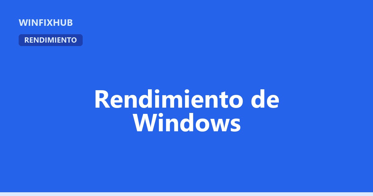 Guía completa para mejorar el rendimiento de Windows