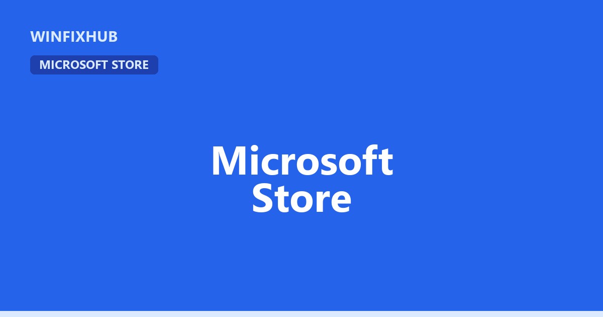 Guía completa de problemas de Microsoft Store