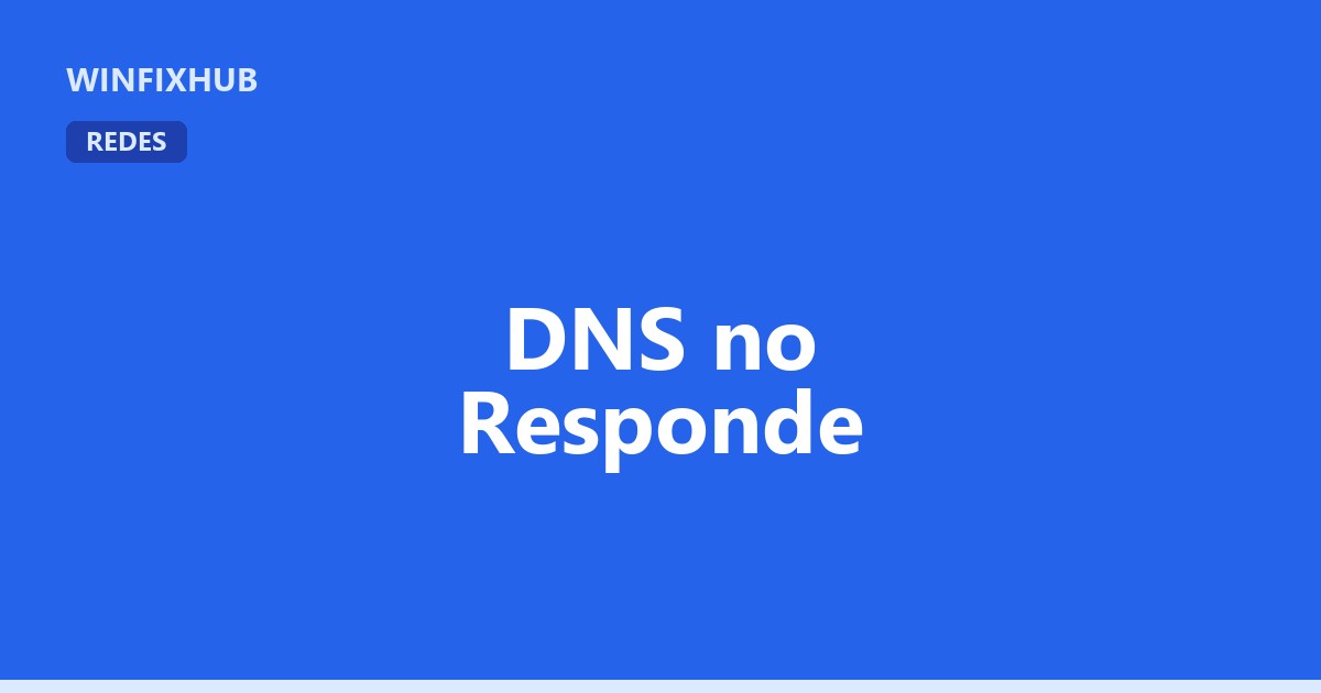 El servidor DNS no responde en Windows: solución