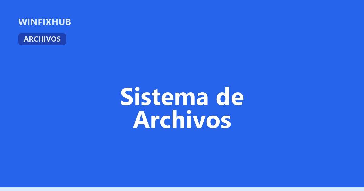 Guía completa de problemas del sistema de archivos