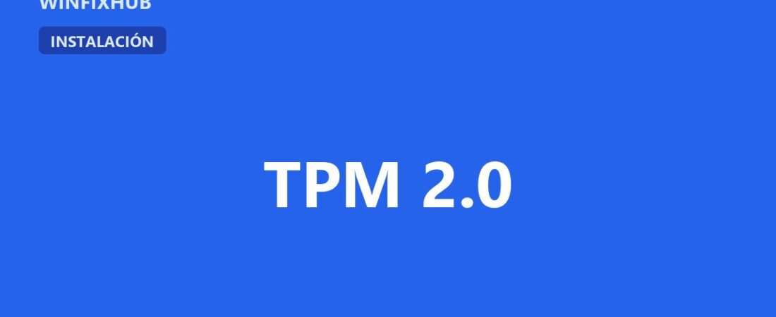 Windows 11 no cumple los requisitos (TPM 2.0): solución