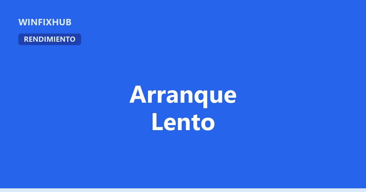 Windows tarda mucho en arrancar: causas y solución